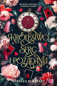 Królestwo serc i pożądania Wicked Darlings Tom 2 Królestwo serc i pożądania Wicked Darlings Tom 2