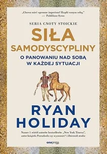 Siła samodyscypliny O panowaniu nad sobą w każdej sytuacji