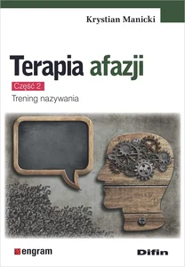 Terapia afazji Część 2 Trening nazywania Terapia afazji Część 2 Trening nazywania