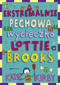 Ekstremalnie pechowa wycieczka Lottie Brooks Ekstremalnie pechowa wycieczka Lottie Brooks