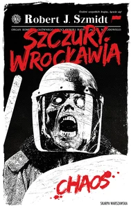Szczury Wrocławia. Chaos Szczury Wrocławia. Chaos