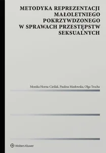Metodyka reprezentacji małoletniego pokrzywdzonego w sprawach przestępstw seksualnych