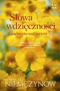 Słowa wdzięczności Z zachwytu nad życiem Słowa wdzięczności Z zachwytu nad życiem