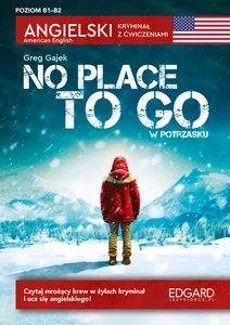 Angielski Kryminał z ćwiczeniami No Place to Go / W potrzasku