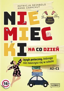 Niemiecki na co dzień Język potoczny, którego nie nauczysz się w szkole