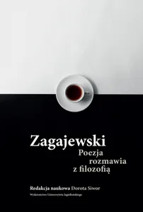 Zagajewski Poezja rozmawia z filozofią