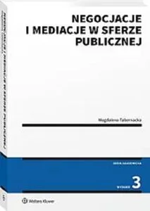 Negocjacje i mediacje w sferze publicznej Negocjacje i mediacje w sferze publicznej