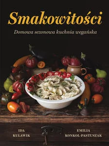 Smakowitości Domowa Sezonowa Kuchnia Wegańska Smakowitości Domowa Sezonowa Kuchnia Wegańska