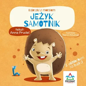 Bajeczki z morałem Jeżyk samotnik