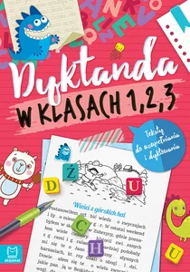 Dyktanda w klasach 1-3 Teksty do uzupełniania i dyktowania Dyktanda w klasach 1-3 Teksty do uzupełniania i dyktowania