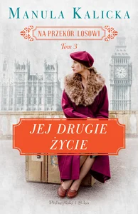 Jej drugie życie Tom 3 Jej drugie życie Tom 3