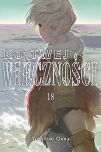 Ku twej wieczności 18 Ku twej wieczności 18
