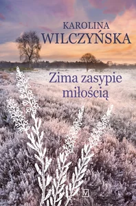 Zima zasypie miłością Zima zasypie miłością