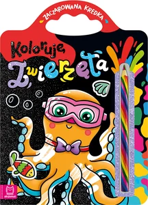 Koloruję zwierzęta Zaczarowana kredka Koloruję zwierzęta Zaczarowana kredka