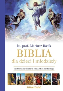 Biblia dla dzieci i młodzieży Ilustrowana dziełami malarstwa sakralnego