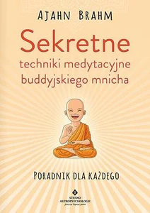 Sekretne techniki medytacyjne buddyjskiego mnicha Sekretne techniki medytacyjne buddyjskiego mnicha