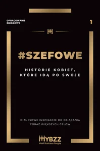#Szefowe Historie kobiet, które idą po swoje