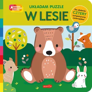 W lesie Akademia mądrego dziecka Układam puzzle W lesie Akademia mądrego dziecka Układam puzzle
