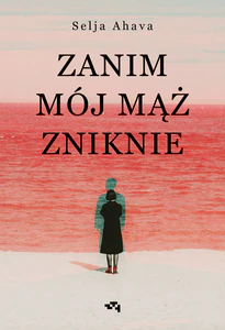 Zanim mój mąż zniknie