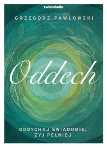 Oddech Oddychaj świadomie, żyj lepiej