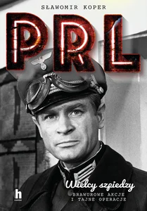 PRL Wielcy szpiedzy PRL Wielcy szpiedzy