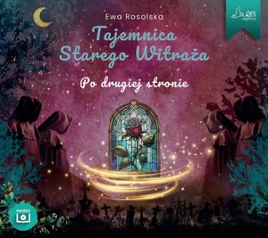Tajemnica starego witraża Tom 3 Po drugiej stronie