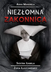 Niezłomna zakonnica Niezłomna zakonnica