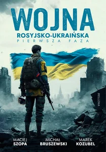Wojna rosyjsko-ukraińska. Pierwsza faza Wojna rosyjsko-ukraińska. Pierwsza faza