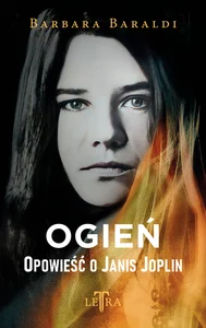 Ogień. Opowieść o Janis Joplin Ogień. Opowieść o Janis Joplin