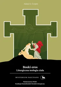 Boski eros Liturgiczna teologia ciała