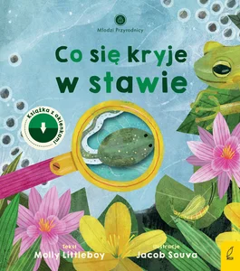 Młodzi przyrodnicy Co się kryje w stawie Młodzi przyrodnicy Co się kryje w stawie