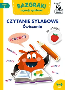 Bazgraki czytają sylabami Część 1 Czytanie sylabowe Ćwiczenia