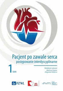 Pacjent po zawale serca Tom 1 Postępowanie interdyscyplinarne Pacjent po zawale serca Tom 1 Postępowanie interdyscyplinarne