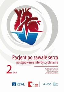 Pacjent po zawale serca Tom 2 Postępowanie interdyscyplinarne Pacjent po zawale serca Tom 2 Postępowanie interdyscyplinarne