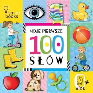 Moje pierwsze 100 słów Moje pierwsze 100 słów