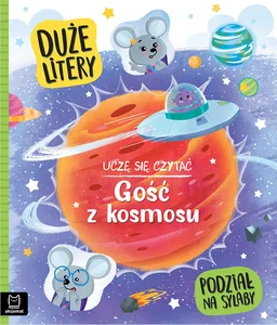 Uczę się czytać. Gość z kosmosu. Duże litery. Podział na sylaby