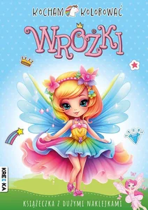 Kocham kolorować Wróżki Kocham kolorować Wróżki