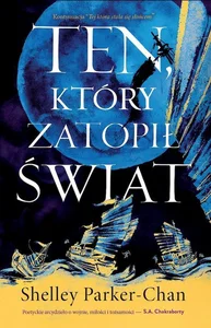 Ten, który zatopił świat. Cykl Świetlisty Cesarz. Tom 2 Ten, który zatopił świat. Cykl Świetlisty Cesarz. Tom 2