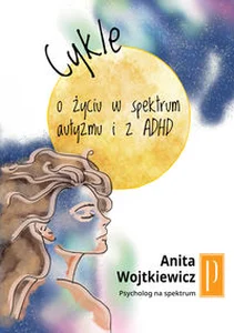 Cykle O życiu w spektrum i z ADHD
