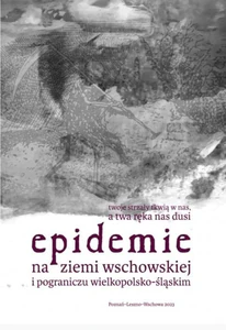 Epidemie na ziemi wschowskiej i pograniczu wielkopolsko-śląskim