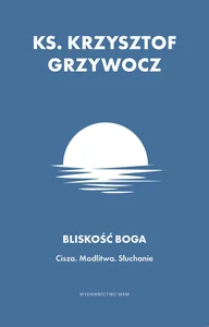 Bliskość Boga Cisza Modlitwa Słuchanie