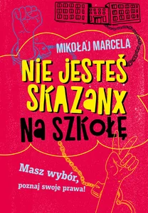 Nie jesteś skazanx na szkołę Masz wybór, poznaj swoje prawa!