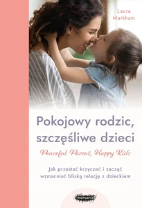 Pokojowy rodzic, szczęśliwe dzieci. Peaceful Parent, Happy Kids
