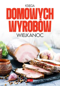 Księga domowych wyrobów Wielkanoc Księga domowych wyrobów Wielkanoc