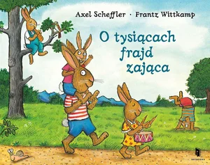 O tysiącach frajd zająca O tysiącach frajd zająca