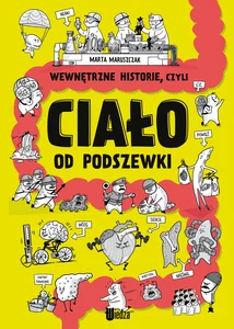 Wewnętrzne historie, czyli ciało od podszewki Wewnętrzne historie, czyli ciało od podszewki