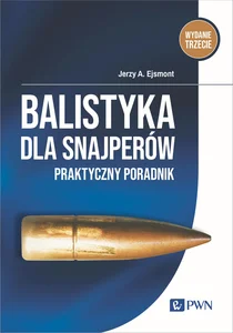Balistyka dla snajperów Praktyczny poradnik Balistyka dla snajperów Praktyczny poradnik