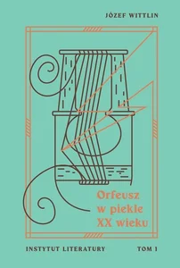 Orfeusz w piekle XX wieku T.1 Orfeusz w piekle XX wieku T.1