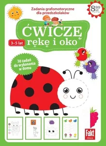 Ćwiczę rękę i oko nr 5. Zadania grafomotoryczne dla przedszkolaków 3-5 lat