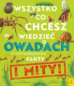 Wszystko co chcesz wiedzieć o owadach i innych bezkręgowcach Fakty i mity Wszystko co chcesz wiedzieć o owadach i innych bezkręgowcach Fakty i mity